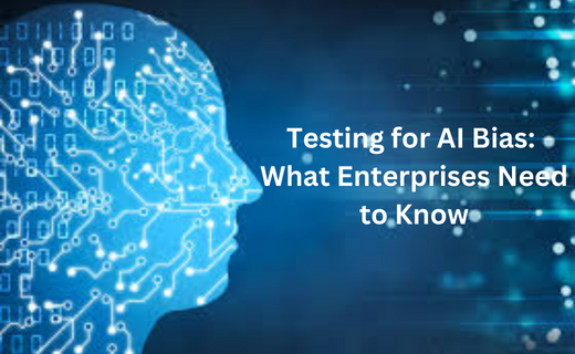 Testing for AI Bias What Enterprises Need to Know_375.png